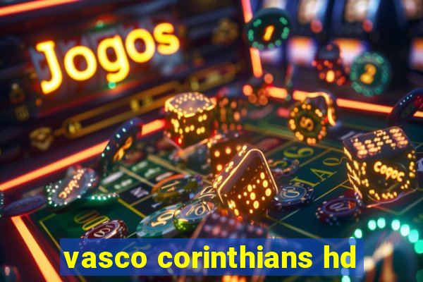 vasco corinthians hd